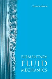 Enlarge image Cover: Elementary Fluid Mechanics - World Scientific Publishing Co Pte Ltd