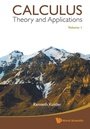 Cover: Calculus: Theory And Applications, Volume 1 - World Scientific Publishing Co Pte Ltd