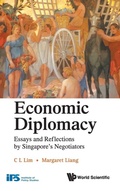 Cover: Economic Diplomacy: Essays And Reflections By Singapore's Negotiators - World Scientific Publishing Co Pte Ltd
