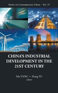 Cover: China's Industrial Development In The 21st Century - World Scientific Publishing Co Pte Ltd