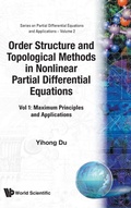 Cover: Order Structure And Topological Methods In Nonlinear Partial Differential Equations: Vol. 1: Maximum Principles And Applications - World Scientific Publishing Co Pte Ltd