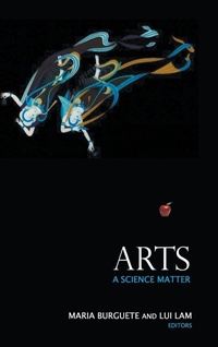 Enlarge image Cover: Arts: A Science Matter - World Scientific Publishing Co Pte Ltd