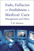Cover: Fads, Fallacies And Foolishness In Medical Care Management And Policy - World Scientific Publishing Co Pte Ltd