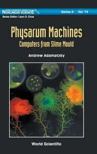 Abbildung von: Physarum Machines: Computers From Slime Mould - World Scientific Publishing Co Pte Ltd