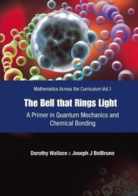 Abbildung von: Bell That Rings Light, The: A Primer In Quantum Mechanics And Chemical Bonding - World Scientific Publishing Co Pte Ltd
