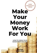 Cover: Make Your Money Work For You - Marshall Cavendish International (Asia) Pte Ltd