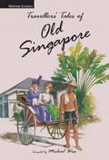 Cover: Travellers' Tales of Old Singapore - Marshall Cavendish International (Asia) PTE LTD