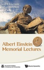 Cover: Albert Einstein Memorial Lectures - World Scientific Publishing Co Pte Ltd
