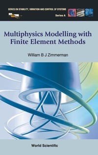 Enlarge image Cover: Multiphysics Modeling With Finite Element Methods - World Scientific Publishing Co Pte Ltd