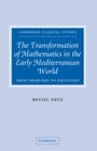 Cover: The Transformation of Mathematics in the Early Mediterranean World - Cambridge University Press