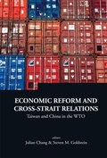 Cover: Economic Reform And Cross-strait Relations: Taiwan And China In The Wto - World Scientific Publishing Co Pte Ltd