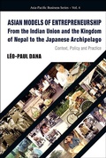 Cover: Asian Models Of Entrepreneurship -- From The Indian Union And The Kingdom Of Nepal To The Japanese Archipelago: Context, Policy And Practice - World Scientific Publishing Co Pte Ltd