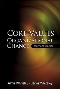 Enlarge image Cover: Core Values And Organizational Change: Theory And Practice - World Scientific Publishing Co Pte Ltd