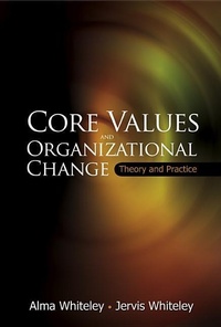 Enlarge image Cover: Core Values And Organizational Change: Theory And Practice - World Scientific Publishing Co Pte Ltd