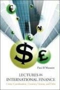 Cover: Lectures In International Finance: Crisis, Coordination, Currency Unions, And Debt - World Scientific Publishing Co Pte Ltd