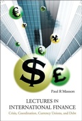 Cover: Lectures In International Finance: Crisis, Coordination, Currency Unions, And Debt - World Scientific Publishing Co Pte Ltd