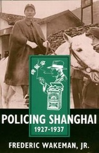 Abbildung von: Policing Shanghai, 1927-1937 - University of California Press