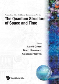 Enlarge image Cover: Quantum Structure Of Space And Time, The - Proceedings Of The 23rd Solvay Conference On Physics - World Scientific Publishing Co Pte Ltd