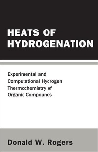 Abbildung von: Heats Of Hydrogenation: Experimental And Computational Hydrogen Thermochemistry Of Organic Compounds - World Scientific Publishing Co Pte Ltd