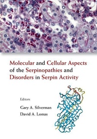 Abbildung von: Molecular And Cellular Aspects Of The Serpinopathies And Disorders In Serpin Activity - World Scientific Publishing Co Pte Ltd