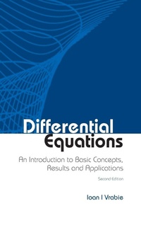 Enlarge image Cover: Differential Equations: An Introduction To Basic Concepts, Results And Applications - World Scientific Publishing Co Pte Ltd