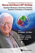 Cover: Proceedings Of The Conference In Honour Of Murray Gell-mann's 80th Birthday: Quantum Mechanics, Elementary Particles, Quantum Cosmology And Complexity - World Scientific Publishing Co Pte Ltd