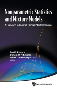 Enlarge image Cover: Nonparametric Statistics And Mixture Models: A Festschrift In Honor Of Thomas P Hettmansperger - World Scientific Publishing Co Pte Ltd