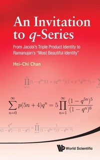 Abbildung von: Invitation To Q-series, An: From Jacobi's Triple Product Identity To Ramanujan's "Most Beautiful Identity" - World Scientific Publishing Co Pte Ltd