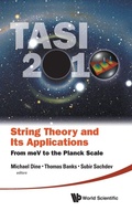 Cover: String Theory And Its Applications (Tasi 2010): From Mev To The Planck Scale - Proceedings Of The 2010 Theoretical Advanced Study Institute In Elementary Particle Physics - World Scientific Publishing Co Pte Ltd