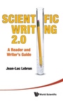Cover: Scientific Writing 2.0: A Reader And Writer's Guide - World Scientific Publishing Co Pte Ltd