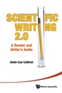Cover: Scientific Writing 2.0: A Reader And Writer's Guide - World Scientific Publishing Co Pte Ltd