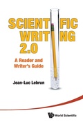 Cover: Scientific Writing 2.0: A Reader And Writer's Guide - World Scientific Publishing Co Pte Ltd