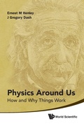 Cover: Physics Around Us: How And Why Things Work - World Scientific Publishing Co Pte Ltd