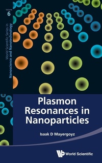 Abbildung von: Plasmon Resonances In Nanoparticles - World Scientific Publishing Co Pte Ltd