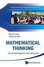 Cover: Mathematical Thinking: How To Develop It In The Classroom - World Scientific Publishing Co Pte Ltd