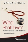 Cover: Who Shall Live? Health, Economics And Social Choice (2nd Expanded Edition) - World Scientific Publishing Co Pte Ltd