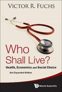 Abbildung von: Who Shall Live? Health, Economics And Social Choice (2nd Expanded Edition) - World Scientific Publishing Co Pte Ltd