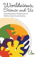 Cover: Worldviews, Science And Us: Interdisciplinary Perspectives On Worlds, Cultures And Society - Proceedings Of The Workshop On "Worlds, Cultures And Society" - World Scientific Publishing Co Pte Ltd