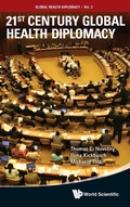 Cover: 21st Century Global Health Diplomacy - World Scientific Publishing Co Pte Ltd