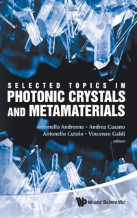 Enlarge image Cover: Selected Topics In Photonic Crystals And Metamaterials - World Scientific Publishing Co Pte Ltd