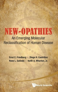 Abbildung von: New-opathies: An Emerging Molecular Reclassification Of Human Disease - World Scientific Publishing Co Pte Ltd