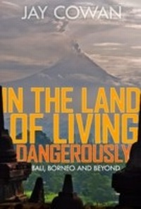 Abbildung von: In the Land of Living Dangerously - Monsoon Books