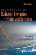 Cover: Principles Of Radiation Interaction In Matter And Detection (3rd Edition) - World Scientific Publishing Co Pte Ltd