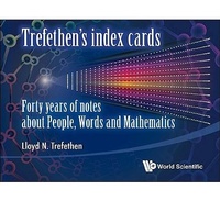 Enlarge image Cover: Trefethen's Index Cards: Forty Years Of Notes About People, Words And Mathematics - World Scientific Publishing Co Pte Ltd