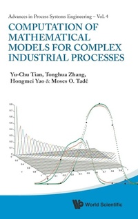 Enlarge image Cover: Computation Of Mathematical Models For Complex Industrial Processes - World Scientific Publishing Co Pte Ltd