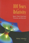 Cover: 100 Years Of Relativity: Space-time Structure - Einstein And Beyond - World Scientific Publishing Co Pte Ltd