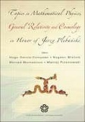 Cover: Topics In Mathematical Physics General Relativity And Cosmology In Honor Of Jerzy Plebanski - Proceedings Of 2002 International Conference - World Scientific Publishing Co Pte Ltd