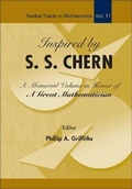 Cover: Inspired By S S Chern: A Memorial Volume In Honor Of A Great Mathematician - World Scientific Publishing Co Pte Ltd