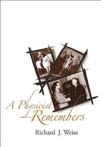 Enlarge image Cover: Physicist Remembers, A - World Scientific Publishing Co Pte Ltd