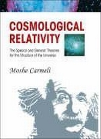 Abbildung von: Cosmological Relativity: The Special And General Theories For The Structure Of The Universe - World Scientific Publishing Co Pte Ltd